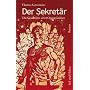 Der Sekret�r: Die Geschichte eines Opportunisten von Thomas Gatzemeier