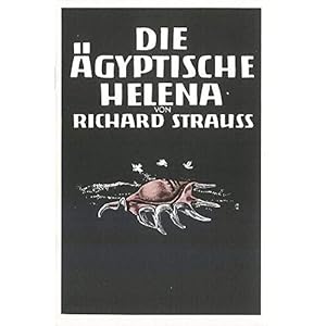 Die ägyptische Helena: Oper in zwei Aufzügen von Hugo von Hofmannsthal. op. 75. Textbuch/Libretto.
