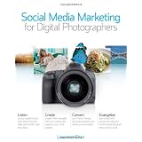 Social Media Marketing for Digital Photographers ~ Lawrence Chan