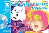 Singing express songbook 2 : ages 6-7