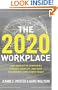 The 2020 Workplace: How Innovative Companies Attract, Develop, and Keep Tomorrow's Employees Today