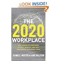 The 2020 Workplace: How Innovative Companies Attract, Develop, and Keep Tomorrow's Employees Today