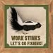 WestWater Products Work Stinks Skunk Fly Poster