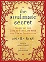 The Soulmate Secret: Manifest the Love of Your Life with the Law of Attraction
