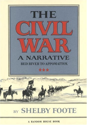 The Civil War: A Narrative: Red River to Appomattox (Vol. III)