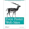 Even Faster Web Sites: Performance Best Practices for Web Developers