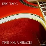 Eric Tagg Time For A Miracle
