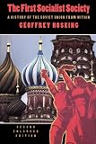 The First Socialist Society: A History of the Soviet Union from Within, Second Edition