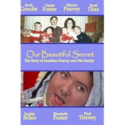 Our Beautiful Secret: The Story of Jonathan Peavey and His Family