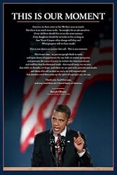 Barack Obama Poster ~ This Is Our Moment ~ Inspirational Message ~ 24x36"