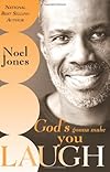 God's Gonna Make You Laugh: Understanding God's Timing for Your Life