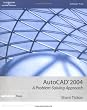 AutoCAD 2004: A Problem-Solving Approach
