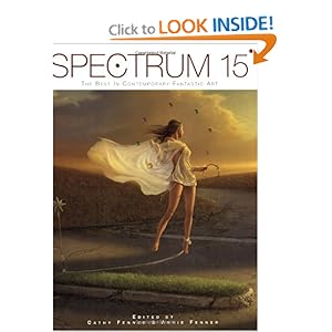 Spectrum 15: The Best in Contemporary Fantastic Art Cathy Fenner and Arnie Fenner