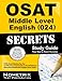 OSAT Middle Level English (024) Secrets Study Guide: CEOE Exam Review for the Certification Examinations for Oklahoma Educators / Oklahoma Subject Area Tests