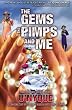 The Gems, the Pimps, and Me