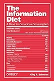 The Information Diet: A Case for Conscious Consumption