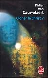 Cloner le Christ?
