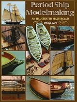 Period Ship Modelmaking: An Illustrated Masterclass