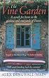 The Vine Garden: A Life-Changing Summer in the Gardens, Vineyards, and Chateaux of the Heart of France