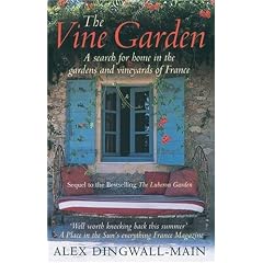 The Vine Garden: A Search for Home in the Gardens and Vineyards of France