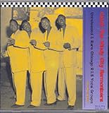 Catch The Windy City Harmonizers: Unreleased & Rare Chicago R&B Vocal Groups (First Round): Windy City R&B Vol. 4