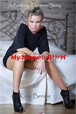 My Name Is B***H