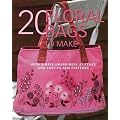20 Floral Bags to Make: With Simple Embroidery Stitches and Easy-to-sew Patterns