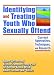 Book Identifying And Treating Youth Who Sexually Offend: Current Approaches, Techniques And Research (Monograph Published Simultaneously as the Journal of