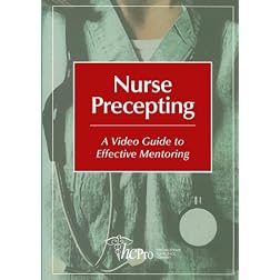 Nurse Precepting: A Video Guide to Effective Mentoring