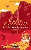 Dr - Siri sieht Gespenster: Roman - Colin Cotterill