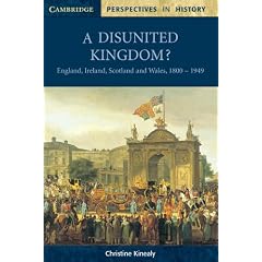 A Disunited Kingdom?: England, Ireland, Scotland and Wales, 1800-1949 (Cambridge Perspectives in History)