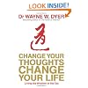 Change Your Thoughts - Change Your Life: Living The Wisdom Of The Tao