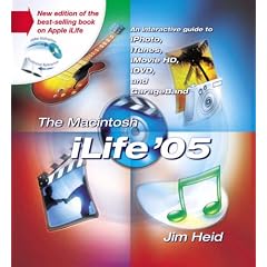 The Macintosh iLife 05: An Interactive Guide to iTunes, iPhoto, iMovie, iDVD, and GarageBand