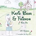 Katie Bear & Friends (Book One)