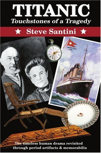Titanic: Touchstones of a Tragedy: The Timeless Human Drama Revisited through Period Artifacts and Memorabilia under Ships & Shipwrecks in The Books Store