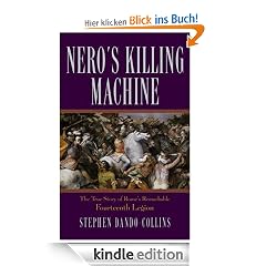 Nero's Killing Machine: The True Story of Rome's Remarkable 14th Legion (Roman Legions)