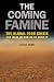 The Coming Famine: The Global Food Crisis and What We Can Do to Avoid It