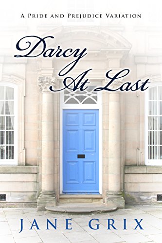 Darcy At Last: A Pride and Prejudice Variation Novella