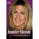 Jennifer Aniston: The Biography of Hollywood's Sweetheart by Sarah Marshall