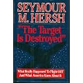 The Target Is Destroyed: What Really Happened to Flight 007 and What America Knew About It