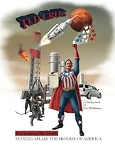 Ted Cruz, Proclaiming His Truth: Setting Ablaze the Promise of America