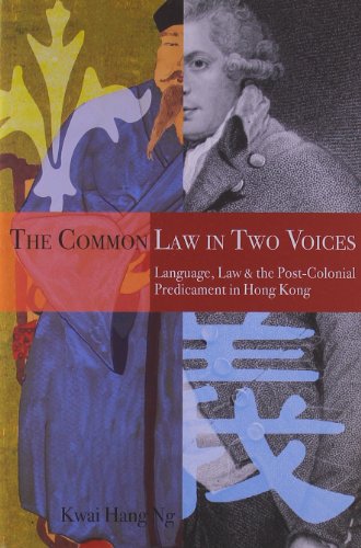 The Common Law in Two Voices: Language, Law, and the Postcolonial Dilemma in Hong Kong