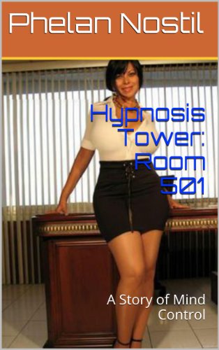Hypnosis Tower: Room 501: A Story of Mind Control