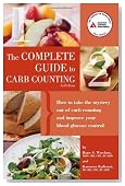 Complete Guide to Carb Counting: How to Take the Mystery Out of Carb Counting and Improve Your Blood Glucose Control