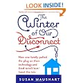The Winter of Our Disconnect: How One Family Pulled the Plug and Lived to Tell/Text/Tweet the Tale: How One Family Pulled the Plug on Their Technology and Lived to Tell/Text/Tweet the Tale