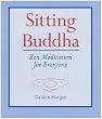 Sitting Buddha: Zen Meditation for Everyone