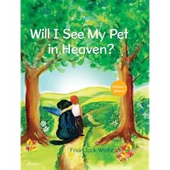Will I See My Pet in Heaven?: Children's Edition