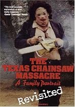 The Texas Chainsaw Massacre: Family Portrait Revisited