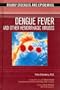 Dengue Fever and Other Hemorrhagic Viruses (Deadly Diseases & Epidemics)