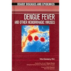 Dengue Fever and Other Hemorrhagic Viruses (Deadly Diseases & Epidemics)